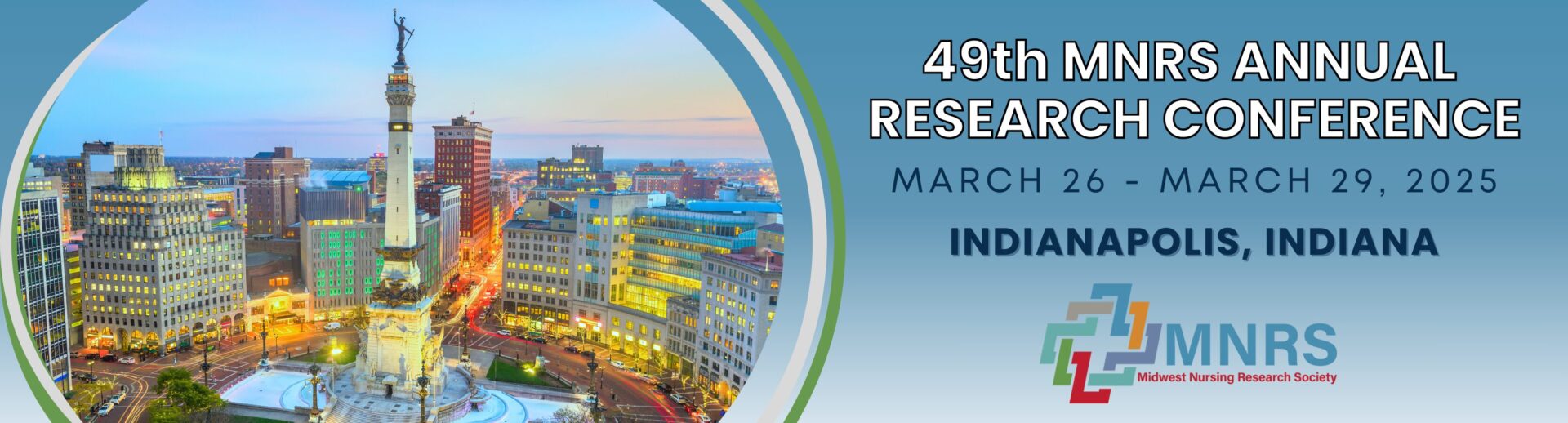 49th MNRS Annual Research Conference<br />
March 26-29 25<br />
Indianapolis Indiana